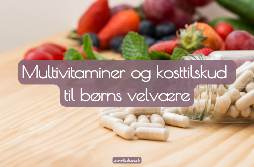 Multivitaminer og kosttilskud til børns velvære